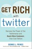 Thumbnail *NEW!* Get Rich with Twitter : Harness the Power of the Thumbnail *NEW!* Get Rich with Twitter : Harness the Power of the