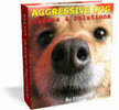 Thumbnail *NEW!* Aggressive Dog (Causes & Solutions) Thumbnail *NEW!* Aggressive Dog (Causes & Solutions)
