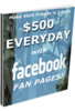 Thumbnail *NEW!* $500 EVERYDAY with Facebook Fan Pages! Thumbnail *NEW!* $500 EVERYDAY with Facebook Fan Pages!