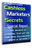 Thumbnail *NEW!* Cashless Marketers Secrets Special Report 
