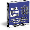 Thumbnail *NEW!*	Back Burner Traffic - Great Source For New Site Traffic