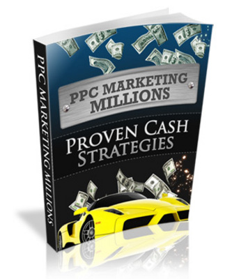 Product picture *NEW!* Ppc Marketing Millions - Proven Cash Strategies Plr