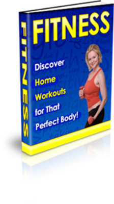 Product picture *NEW!* Fitness: Home Workouts For Perfect Body (PLR)