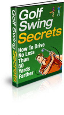 Product picture *NEW!* Golf Swing Secrets With Private Labels Rights