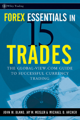Product picture *NEW!* Forex Essentials in 15 Trades: The Global-View.com
