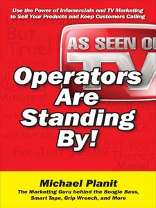 Product picture *NEW!*	 Operators Are Standing By Surefire Direct Response Marketing That Keeps Customers Calling! by Michael Planit