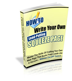 Thumbnail *NEW!* HOW TO WRITE YOUR OWN LEAD PULLING SQUEEZE PAGE - PRIVATE LABEL RIGHTS Thumbnail *NEW!* HOW TO WRITE YOUR OWN LEAD PULLING SQUEEZE PAGE - PRIVATE LABEL RIGHTS
