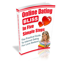 Thumbnail *NEW!* ONLINE DATING BLISS IN FIVE SIMPLE STEPS - THE PRACTICAL GUIDE TO INTERNET DATING FOR LOVE SEEKERS - PRIVATE LABEL RIGHTS Thumbnail *NEW!* ONLINE DATING BLISS IN FIVE SIMPLE STEPS - THE PRACTICAL GUIDE TO INTERNET DATING FOR LOVE SEEKERS - PRIVATE LABEL RIGHTS
