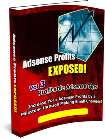 Product picture *NEW*  Adsense Profits Exposed! Vol 1, 2 & 3  -  RESELL RIGHTS | The Adsense Goldmine |Adsense Traffic Avalanche  | Profitable Adsense Tips