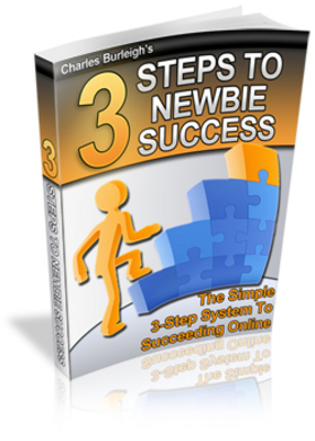 Product picture *NEW!* 3 Steps To Newbie Success with Private Label Rights