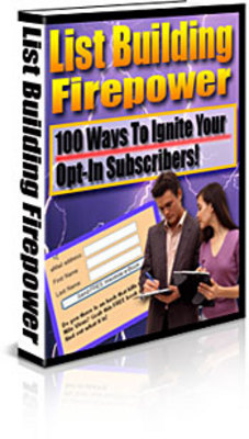 Product picture  *NEW!* List Building Firepower: 100 Ways To Ignite Your Opt-In Subscribers!