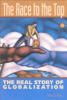 Product picture  *NEW!* The Race to the Top: The Real Story of Globalization