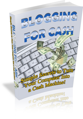 Product picture  *NEW!* Blogging for Cash - Private Label Rights