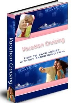 Product picture  *NEW!* Vacation Cruising - Save Money w-out Sacrificing fun