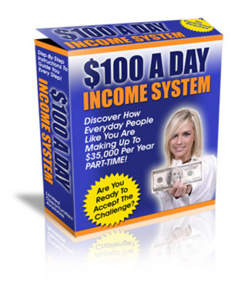 Product picture *NEW!* $100 A Day Income System PLR