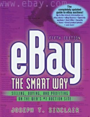 Product picture *NEW!* eBay the smart way: selling, buying, and profiting