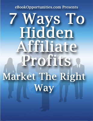 Product picture  *NEW!* 7 Ways To Hidden Affiliate Profits - MRR