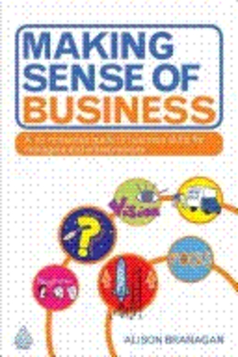 Product picture  *NEW!*  Making Sense of Business by Alison BRANAGAN