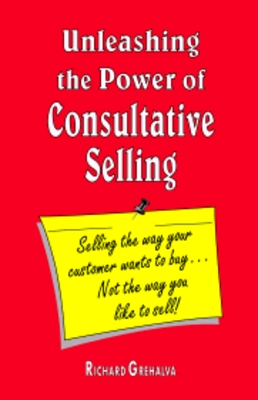 Product picture *NEW!* Unleashing the Power of Consultative Selling eBook