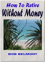 Product picture *NEW!*  How To Retire Without Money - Money Is Not Everything, How To Quit The Rat Race And Still Live A Good Life