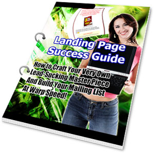Product picture *NEW!* Landing Page Success Guide  Private Label Rights  |How to Craft Your Very Own Lead Sucking Master Piece and Build Your Mailing List at Warp Speed!