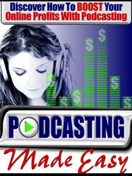 Product picture *NEW!* Podcasting Made Easy - Boost Online Profits!