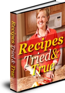 Thumbnail  *NEW!*	  A Guide to Recipes  Tried and True  | Discover the Secrets to Recipes Tried and True! - Master Resale Rights