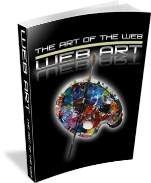 Product picture *NEW* Art of the Web | Art for the Web  | An Awesome Guide To Help You Achieve Your Dream Of Living As A Working Artist..