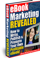Product picture *NEW!* eBook Marketing Revealed - How to Write, Publish and Promote Your Own Profitable eBook!