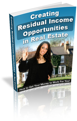 Product picture *NEW!* Creating Residual Income Opportunities in Real Estate - MASTER RESALE RIGHTS | How to Get Your Money to Work For You!