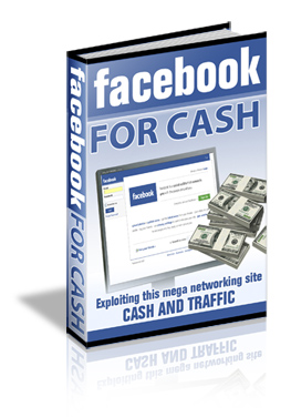 Thumbnail *NEW!* Facebook For Cash with Reprint Rights - Exploiting this mega networking site CASH AND RAFFIC Thumbnail *NEW!* Facebook For Cash with Reprint Rights - Exploiting this mega networking site CASH AND RAFFIC