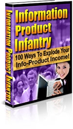 Product picture *NEW!*  Information Product Infantry - MASTER  RESALE RIGHTS | 100 Ways To Explode Your Info-Product Income!