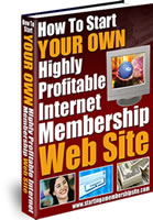 Product picture *NEW!* How To Start YOUR OWN Highly Profitable Internet Membership Web Site