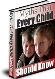 Thumbnail *NEW!* Myths That Every Child Should Know - Discover the Secrets to Myths Every Child Should Know! - Master Resale Rights Thumbnail *NEW!* Myths That Every Child Should Know - Discover the Secrets to Myths Every Child Should Know! - Master Resale Rights