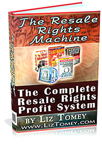 Product picture *NEW!* Resell Rights Machine - The Complete Resell Rights Profit System - Liz Tomey - MASTER RESALE RIGHTS