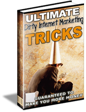 Product picture *NEW!* Ultimate Dirty Internet Marketing Tricks - PRIVATE LABEL RIGHTS