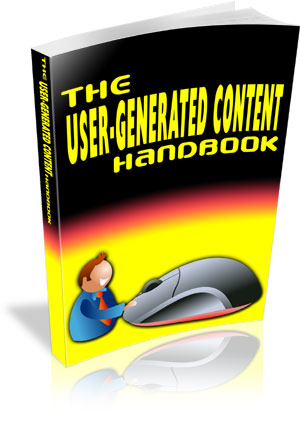 Product picture *NEW!* The User Generated Content HandBook | Produce An Optimized Website With Phenomenal Results!