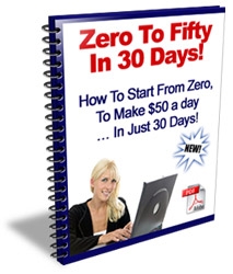 Product picture *NEW!* Zero To Fifty - Let Me Show You How To Make $50 A Day - Within 30 Days!